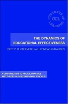 Paperback The Dynamics of Educational Effectiveness: A Contribution to Policy, Practice and Theory in Contemporary Schools Book