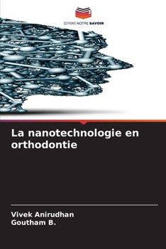 La nanotechnologie en orthodontie (French Edition)
