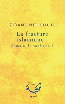 Paperback La fracture islamique: demain le soufisme ? [French] Book