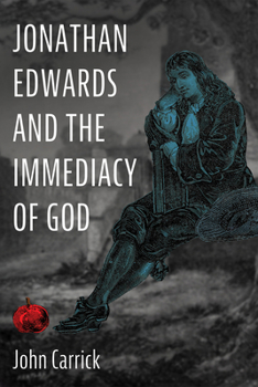 Paperback Jonathan Edwards and the Immediacy of God Book