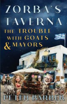 Zorba's Taverna: The Trouble With Goats and Mayors