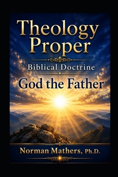 Theology Proper Biblical Doctrine God the Father