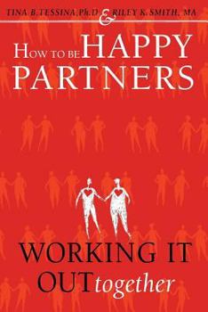 Paperback How to Be Happy Partners: : Working it out Together Book