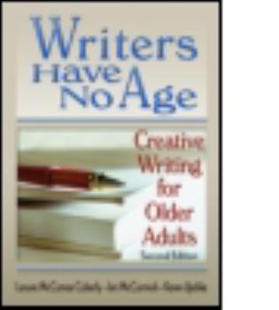 Hardcover Writers Have No Age: Creative Writing for Older Adults, Second Edition Book