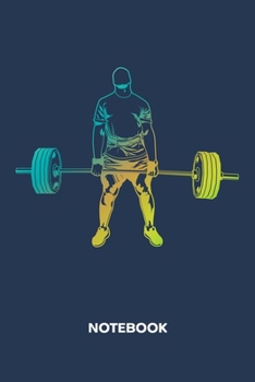 NOTEBOOK: Ruled Fitness Journal - Lined Weightlifter Organizer Weightlifting Planner - Girlfriend Gift Idea Boyfriend - Deadlifting Diary 6x9 Inch ... 120 Pages - Fitness Athlete Birthday Present