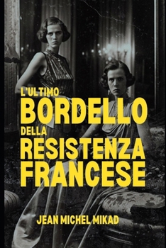 Paperback L'ultimo bordello della Resistenza francese [Italian] Book