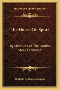 Paperback The House On Sport: By Members Of The London Stock Exchange Book