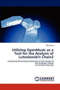 Paperback Utilizing Openmusic as a Tool for the Analysis of Lutoslawski's Chain2 Book