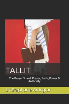 Paperback Tallit: The Prayer Shawl: Prayer, Faith, Power & Authority Book