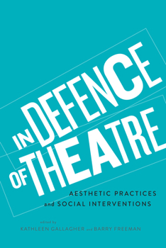 Paperback In Defence of Theatre: Aesthetic Practices and Social Interventions Book