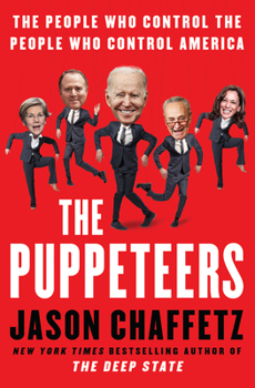 Hardcover The Puppeteers: The People Who Control the People Who Control America Book