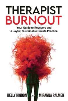 Paperback Therapist Burnout: Your Guide to Recovery and a Joyful, Sustainable Private Practice Book