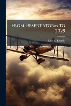 Paperback From Desert Storm to 2025: Close Air Support in the 21st Century Book