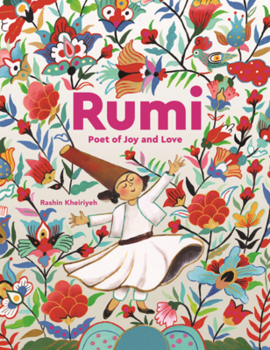 Rumi: Poet of Joy and Love