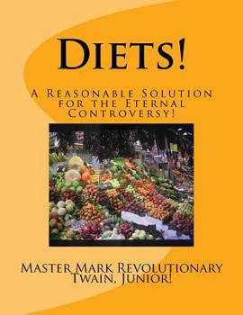 Paperback Diets!: A Reasonable Solution for the Eternal Controversy! Book