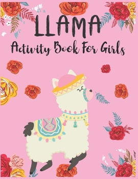 Paperback Llama Activity Book For Girls: A Fun Kid Workbook Game For Learning, Coloring, Dot To Dot, Mazes and More Book
