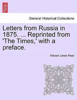 Paperback Letters from Russia in 1875. ... Reprinted from 'The Times, ' with a Preface. Book