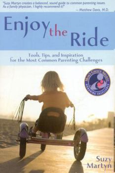 Paperback Enjoy the Ride: Tools, Tips, and Inspiration for the Most Common Parenting Challenges Book