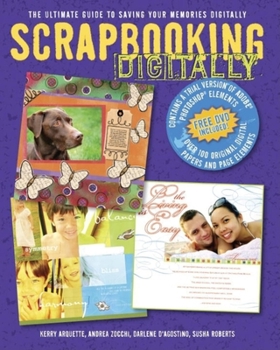 Paperback Scrapbooking Digitally: The Ultimate Guide to Saving Your Memories Digitally [With DVD] Book