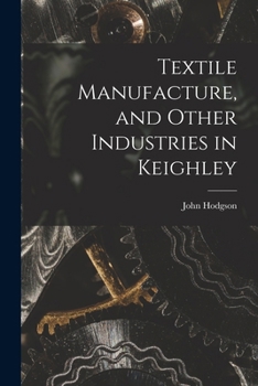 Paperback Textile Manufacture, and Other Industries in Keighley Book