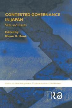 Hardcover Contested Governance in Japan: Sites and Issues Book