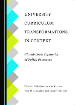 Hardcover University Curriculum Transformations in Context: Global-Local Dynamics of Policy Processes Book