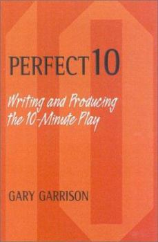 Paperback Perfect 10: Writing and Producing the 10-Minute Play Book