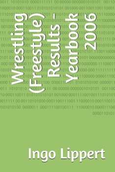 Paperback Wrestling (Freestyle) Results - Yearbook 2006 Book