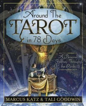 Paperback Around the Tarot in 78 Days: A Personal Journey Through the Cards Book