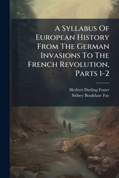 A Syllabus of European History from the German Invasions to the French Revolution