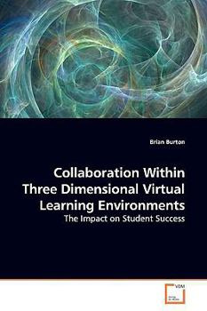 Paperback Collaboration Within Three Dimensional Virtual Learning Environments Book