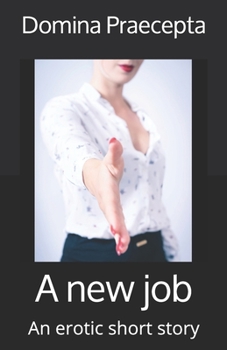 Paperback A new job: An erotic short story Book