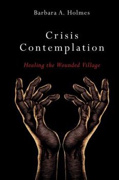 Paperback Crisis Contemplation: Healing the Wounded Village Book