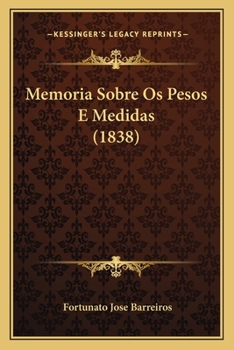 Memoria Sobre Os Pesos E Medidas (1838)