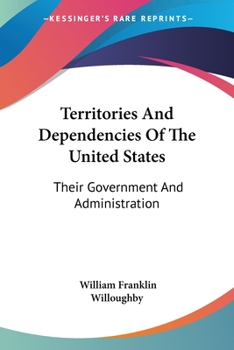 Paperback Territories And Dependencies Of The United States: Their Government And Administration Book