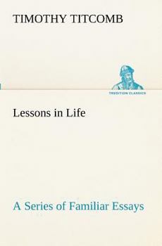 Paperback Lessons in Life A Series of Familiar Essays Book