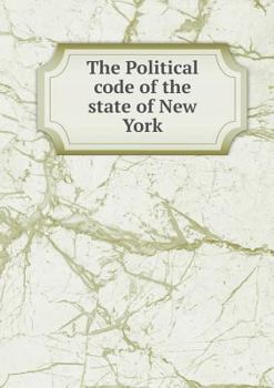 Paperback The Political code of the state of New York Book