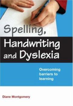 Paperback Spelling, Handwriting and Dyslexia: Overcoming Barriers to Learning Book