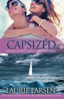 Capsized - Book #4 of the Murrells Inlet Miracles
