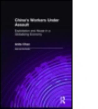 Hardcover China's Workers Under Assault: Exploitation and Abuse in a Globalizing Economy Book