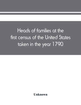 Paperback Heads of families at the first census of the United States taken in the year 1790 Book