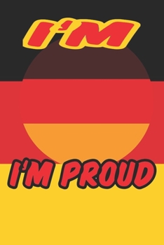 Paperback I'm German, I'm Proud: germany notebook flag Book