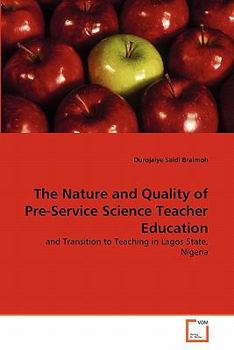 Paperback The Nature and Quality of Pre-Service Science Teacher Education Book