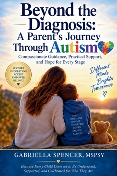 Beyond the Diagnosis: A Parent's Journey Through Autism: A Parent's Journey Through Autisim