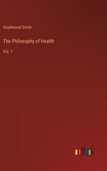 The Philosophy of Health: Vol. 1