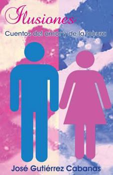 Paperback Ilusiones: Cuentos del amor y de locura [Spanish] Book