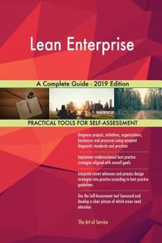 Paperback Lean Enterprise A Complete Guide - 2019 Edition Book