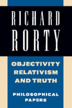 Objectivity, Relativism, and Truth: Philosophical Papers (Philosophical Papers, Vol 1) - Book  of the Philosophical Papers