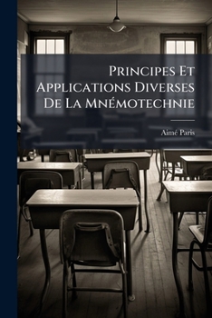 Paperback Principes Et Applications Diverses De La MnÃ(c)motechnie [French] Book