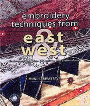 Hardcover Embroidery Techniques from East and West: Techniques and Ideas for Embroiderers and Quilters Book
